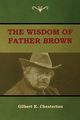 The Wisdom of Father Brown, Chesterton Gilbert K.