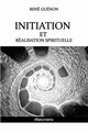 Initiation et ralisation spirituelle, Gunon Ren