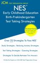 NES Early Childhood Education Birth-Prekindergarten - Test Taking Strategies, Test Preparation Group JCM-NES