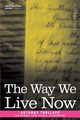 The Way We Live Now, Trollope Anthony Ed
