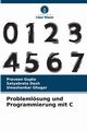 Problemlsung und Programmierung mit C, Gupta Praveen