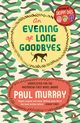 An Evening of Long Goodbyes, Murray Paul