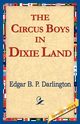 The Circus Boys in Dixie Land, Darlington Edgar B. P.