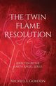 The Twin Flame Resolution, Gordon Michelle