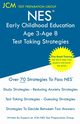 NES Early Childhood Education Age 3-Age 8 - Test Taking Strategies, Test Preparation Group JCM-NES