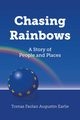 Chasing Rainbows, Earlie Tomas Faolan Augustin