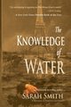 The Knowledge of Water, Smith Sarah