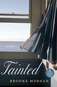 Tainted, Morgan Brooke