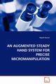 AN AUGMENTED STEADY HAND SYSTEM FOR PRECISE MICROMANIPULATION, Kumar Rajesh