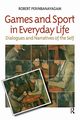 Games and Sport in Everyday Life, Perinbanayagam Robert S.