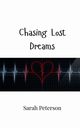 Chasing Lost Dreams, Peterson Sarah