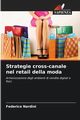 Strategie cross-canale nel retail della moda, Nardini Federico