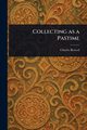 Collecting as a Pastime, Rowed Charles