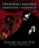 Opowieci miosne miertelne i tajemnicze, Poe Edgar Allan