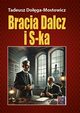 Bracia Dalcz i S-ka., Tadeusz Doga-Mostowicz