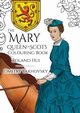 The Mary, Queen of Scots Colouring Book, Hui Roland