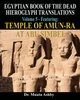 EGYPTIAN BOOK OF THE DEAD HIEROGLYPH TRANSLATIONS USING THE TRILINEAR METHOD Volume 5, Ashby Muata