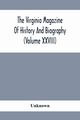 The Virginia Magazine Of History And Biography (Volume Xxviii), Unknown
