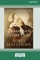 Diamonds in the Dust [Standard Large Print], Matthews Beryl