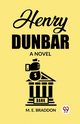 Henry Dunbar A Novel, Braddon M. E.