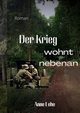 Der Krieg wohnt nebenan, Lehe Anne