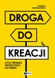 Droga do kreacji, czyli trening twrczoci XXI wieku, Kwaniewska Joanna