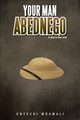Your Man Abednego, Mbamali Onyechi