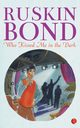 Who Kissed Me In The Dark, Bond Ruskin
