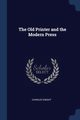 The Old Printer and the Modern Press, Knight Charles