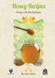 Honey Recipes  From a Welsh Kitchen, Jones Jane