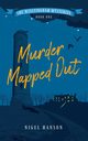 Murder Mapped Out, Hanson Nigel