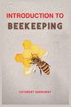 INTRODUCTION TO BEEKEEPING, GARRAWAY CUTHBERT