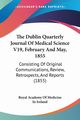 The Dublin Quarterly Journal Of Medical Science V19, February And May, 1855, Royal Academy Of Medicine In Ireland