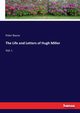 The Life and Letters of Hugh Miller, Bayne Peter