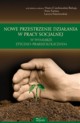 Nowe przestrzenie dziaania w pracy socjalnej w wymiarze etyczno prakseologicznym, 