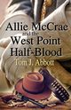 Allie McCrae and the West Point Half-Blood, Abbott Tom J