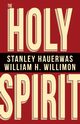 Holy Spirit, Hauerwas Stanley