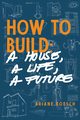 How to Build, Roesch Ariane