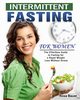 Intermittent Fasting for Women, Bauer Rosa