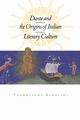 Dante and the Origins of Italian Literary Culture, Barolini Teodolinda