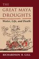 The Great Maya Droughts, Gill Richardson B.