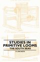 Studies in Primitive Looms - The South Seas, Roth H. Ling
