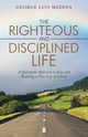 The Righteous and Disciplined Life, Medina George Luis