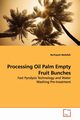 Processing Oil Palm Empty Fruit Bunches, Abdullah Nurhayati