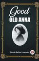 Good Old Anna, Lowndes Marie Belloc