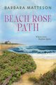 Beach Rose Path, Matteson Barbara