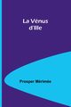 La Vnus d'Ille, Mrime Prosper