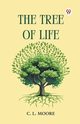 The Tree Of Life, Moore C. L.
