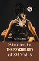 Studies In The Psychology Of Sex Vol. 6, Ellis Havelock