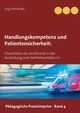 Handlungskompetenz und  Patientensicherheit, Hollnder Jrg